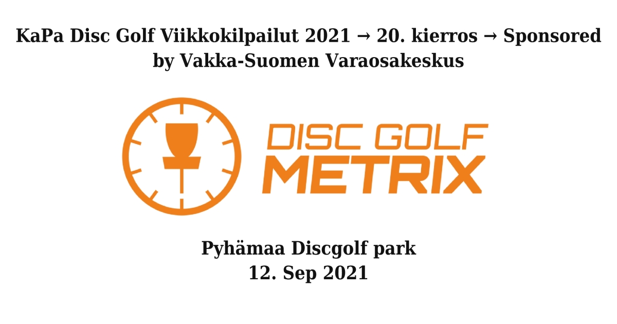 KaPa Disc Golf Viikkokilpailut 2021 → 20. kierros → Sponsored by Vakka-Suomen  Varaosakeskus